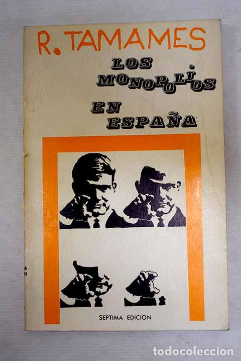 books: Los monopolios en Espa&ntilde;a.- Tamames, Ram&oacute;n
