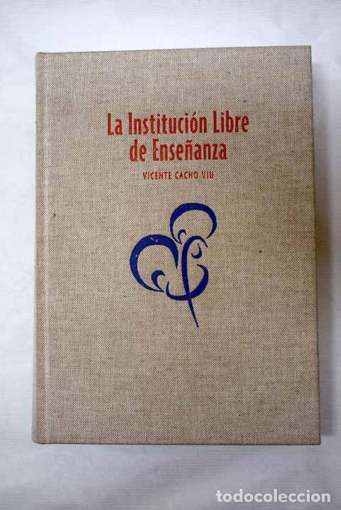 books: La Instituci&oacute;n Libre de Ense&ntilde;anza.- Cacho Viu, Vicente