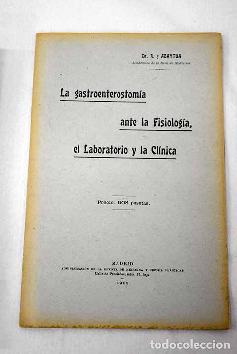 Libros: La gastroenterostom&iacute;a ante la fisiolog&iacute;a, el laboratorio y la cl&iacute;nica.- Rodr&iacute;guez y Abayt&uacute;a, Nicol&aacute;s