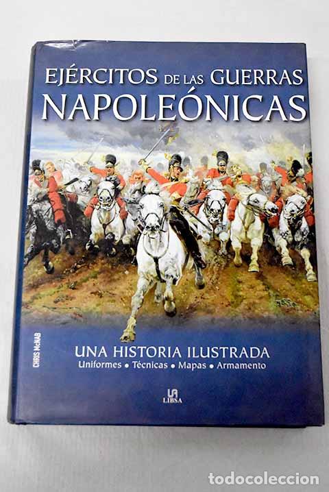 Libros: Ej&eacute;rcitos de las guerras napole&oacute;nicas: una historia ilustrada