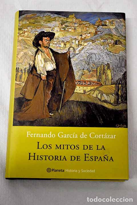 Libros: Los mitos de la historia de Espa&ntilde;a.- Garc&iacute;a de Cort&aacute;zar, Fernando
