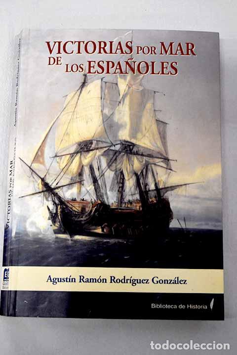 Libros: Victorias por mar de los espa&ntilde;oles.- Rodr&iacute;guez Gonz&aacute;lez, Agust&iacute;n Ram&oacute;n