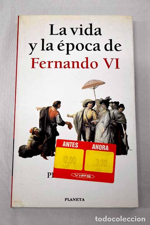 Libros: La vida y la &eacute;poca de Fernando VI.- Voltes Bou, Pedro