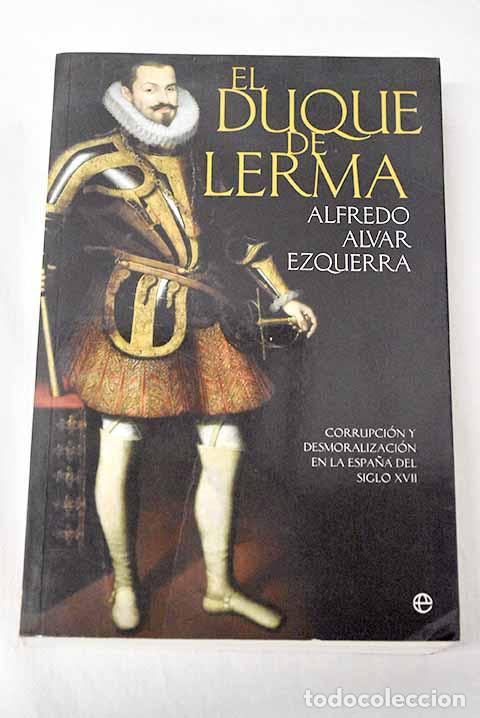 Libros: El Duque de Lerma: corrupci&oacute;n y desmoralizaci&oacute;n en la Espa&ntilde;a del siglo XVII