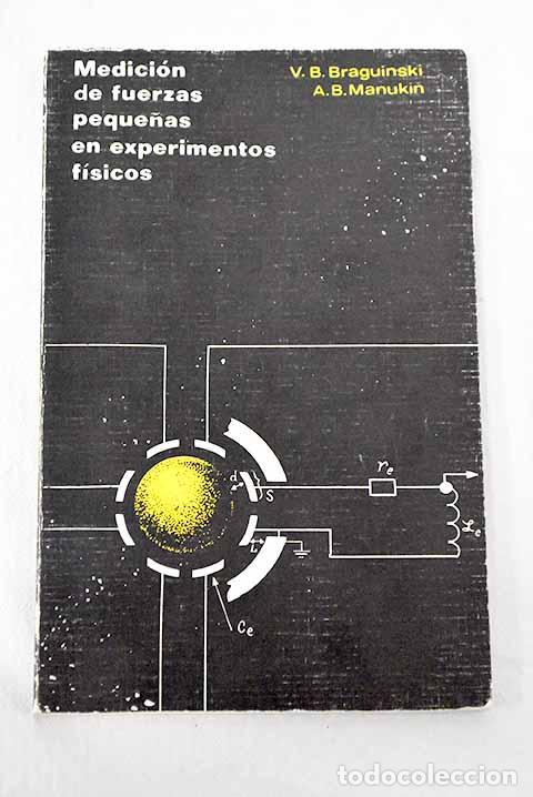 Libros: Medici&oacute;n de fuerzas peque&ntilde;as en experimentos f&iacute;sicos.- Braguinski, V. B.
