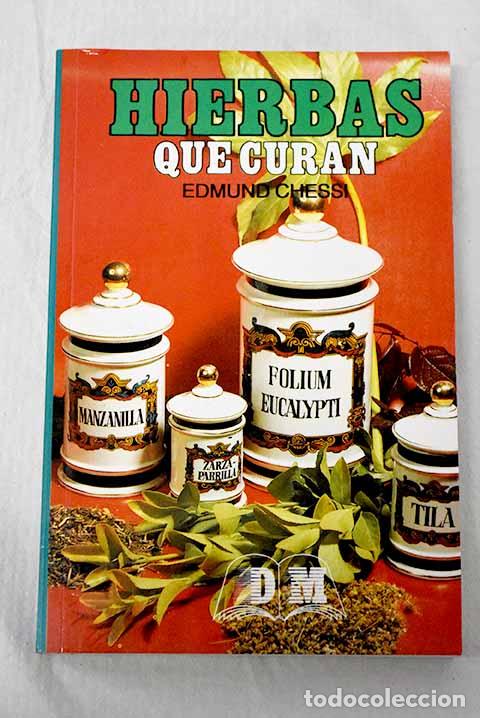 Libros: Hierbas que curan: Chessi, Edmund.- Chessi, Edmund
