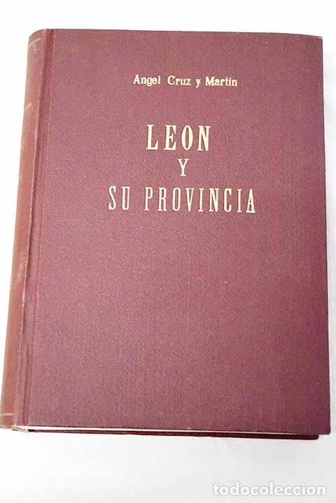 B&uuml;cher: Le&oacute;n y su provincia: Cruz y Mart&iacute;n, &Aacute;ngel.- Cruz y Mart&iacute;n, &Aacute;ngel