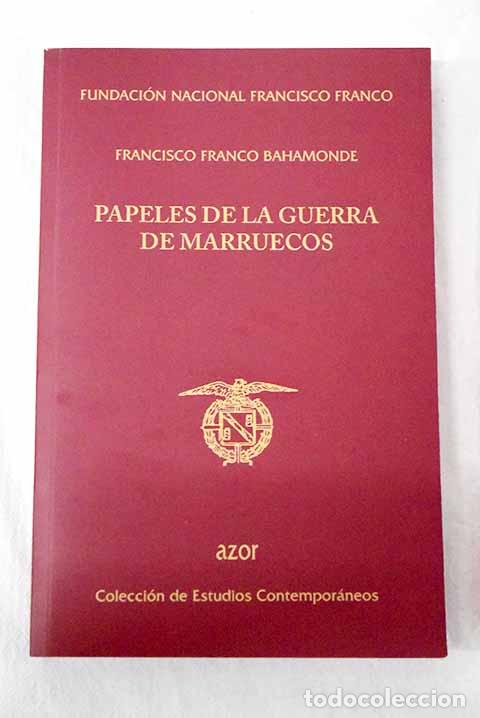 books: Papeles de la guerra de Marruecos: diario de una bandera, la hora de xauen, diario de alhucemas