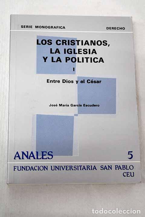 books: Los cristianos, la iglesia y la pol&iacute;tica, tomo I.- Garc&iacute;a Escudero, Jos&eacute; Mar&iacute;a