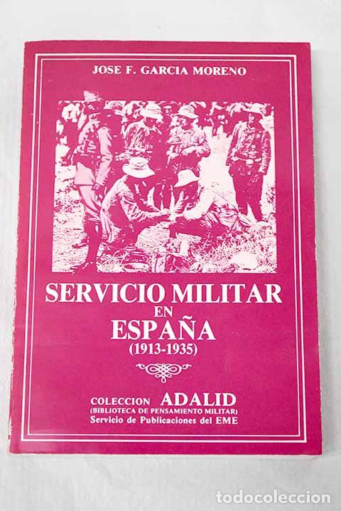 books: Servicio militar en Espa&ntilde;a, 1913-1935.- Garc&iacute;a Moreno, Jos&eacute; F.