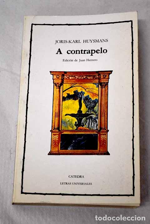 books: A contrapelo: Huysmans, Joris-Karl.- Huysmans, Joris-Karl
