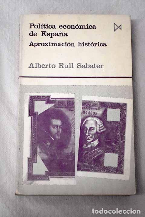books: Pol&iacute;tica econ&oacute;mica de Espa&ntilde;a: aproximaci&oacute;n hist&oacute;rica.- Rull Sabater, Alberto