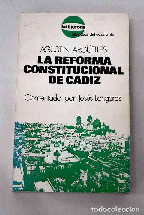 books: La reforma constitucional de C&aacute;diz.- Arguelles, Agust&iacute;n