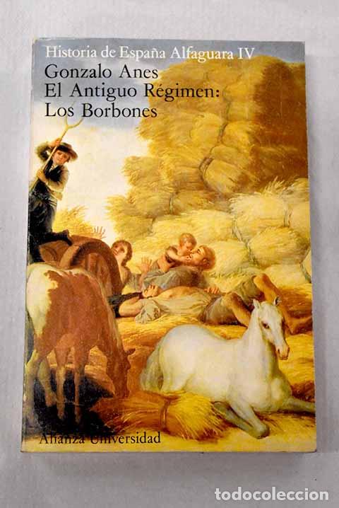 books: El antiguo r&eacute;gimen: Los Borbones.- Anes, Gonzalo