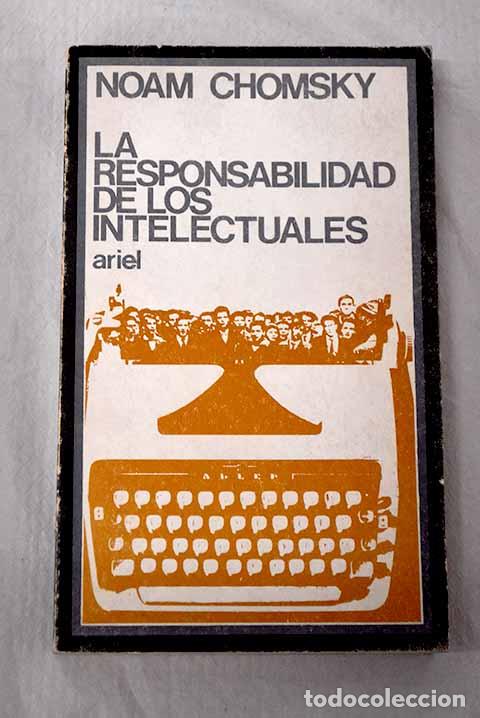 books: La responsabilidad de los intelectuales y otros ensayos hist&oacute;ricos y pol&iacute;ticos: .- Chomsky, Noam