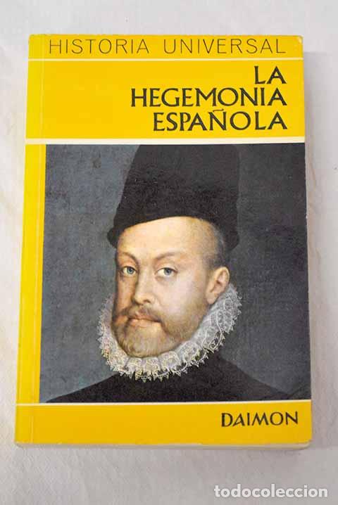 books: La hegemon&iacute;a espa&ntilde;ola: el primer imperio de &aacute;mbito universal.- Grimberg, Carl