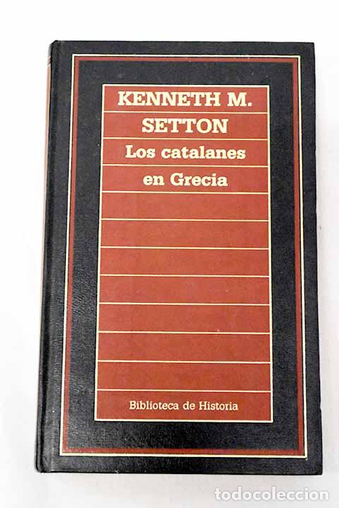 books: Los catalanes en Grecia.- Setton, Kenneth Meyer