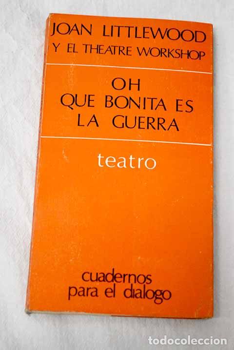 Livres: Oh, qu&eacute; bonita es la guerra.- Littlewood, Joan
