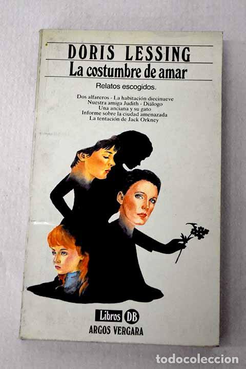 Livres: La costumbre de amar.- Lessing, Doris