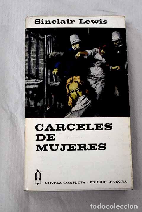 Livres: C&aacute;rceles de mujeres: Lewis, Sinclair.- Lewis, Sinclair