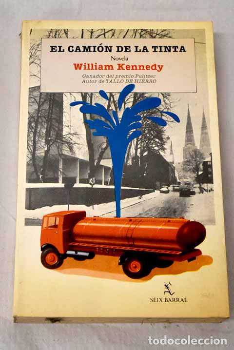 Libros: El cami&oacute;n de la tinta.- Kennedy, William
