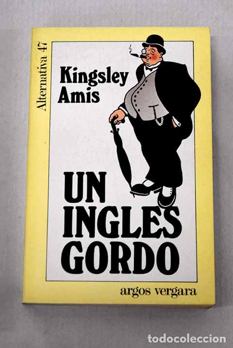 Libros: Un ingl&eacute;s gordo: Amis, Kingsley.- Amis, Kingsley