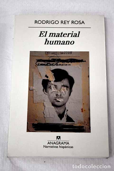 Libros: El material humano: Rey Rosa, Rodrigo.- Rey Rosa, Rodrigo