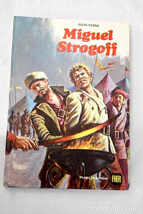 Libros: Miguel Strogoff: Verne, Julio.- Verne, Julio