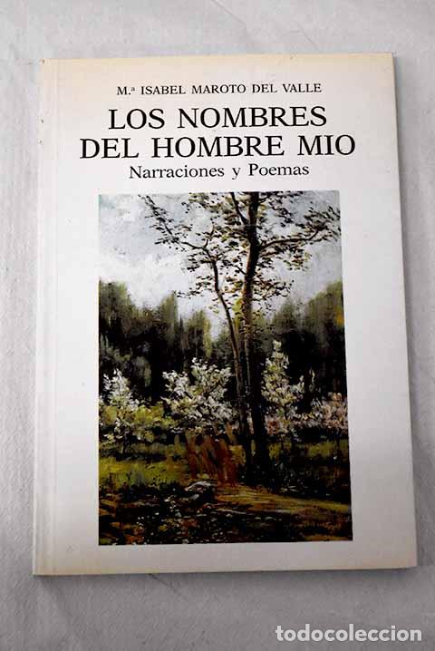 books: Los nombres del hombre m&iacute;o: narraciones y poemas.- Maroto del Valle, Mar&iacute;a Isabel