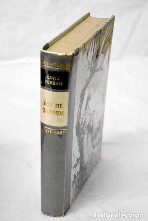 Libros: As&iacute; de grande: Ferber, Edna.- Ferber, Edna