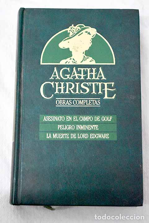 Libros: Asesinato en el campo de golf ; Peligro inminente ; La muerte de Lord Edgware.- Christie, Agatha