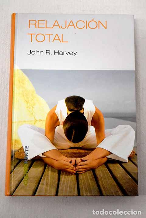 Libros: Relajaci&oacute;n total: Harvey, John R..- Harvey, John R.