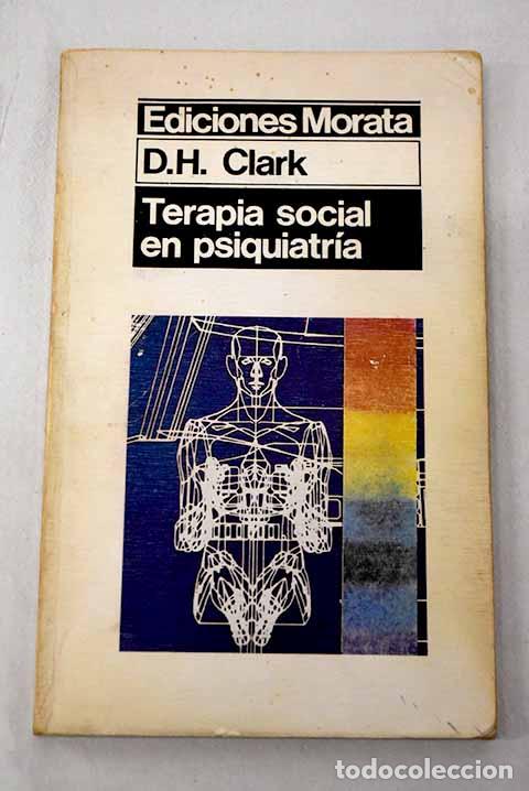 Libros: Terapia social en psiquiatr&iacute;a.- Clark, David