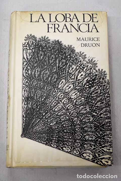 Libros: La Loba de Francia: Druon, Maurice.- Druon, Maurice