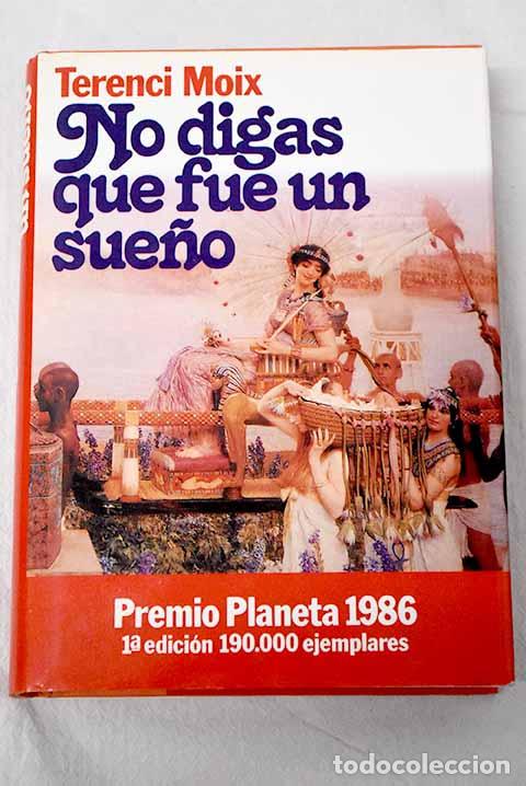 Libros: No digas que fue un sue&ntilde;o: (Marco Antonio y Cleopatra).- Moix, Terenci
