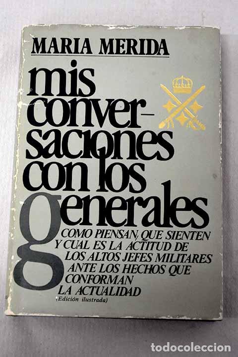 Libros: Mis conversaciones con los generales.- M&eacute;rida, Mar&iacute;a