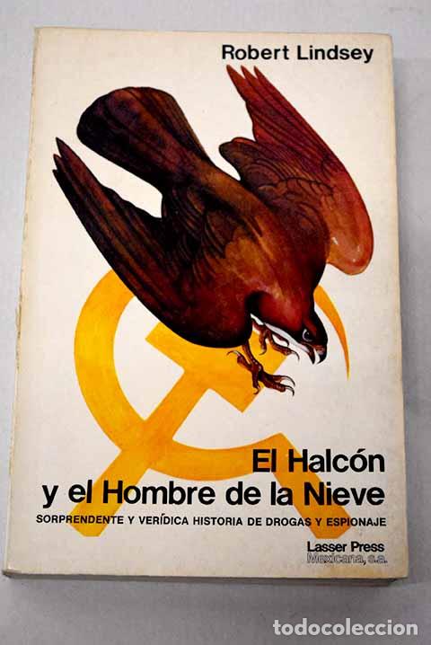 Livros em segunda m&atilde;o: El Halc&oacute;n y el hombre de la nieve: una historia verdadera de amistad y espionaje.- Lindsey, Robert
