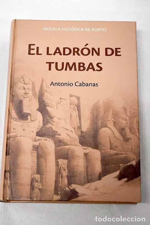 books: El ladr&oacute;n de tumbas: Cabanas, Antonio.- Cabanas, Antonio