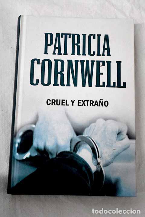 books: Cruel y extra&ntilde;o: Cornwell, Patricia.- Cornwell, Patricia