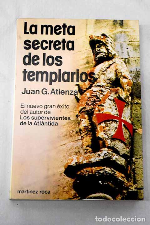 books: La meta secreta de los templarios.- Atienza, Juan