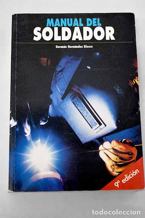 books: Manual del soldador: Hern&aacute;ndez Riesco, Germ&aacute;n.- Hern&aacute;ndez Riesco, Germ&aacute;n