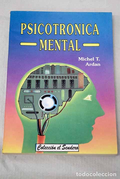 books: Psicotr&oacute;nica mental: Ardan, Michel T..- Ardan, Michel T.