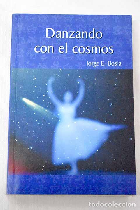 Libros: Danzando con el cosmos.- Bosia, Jorge