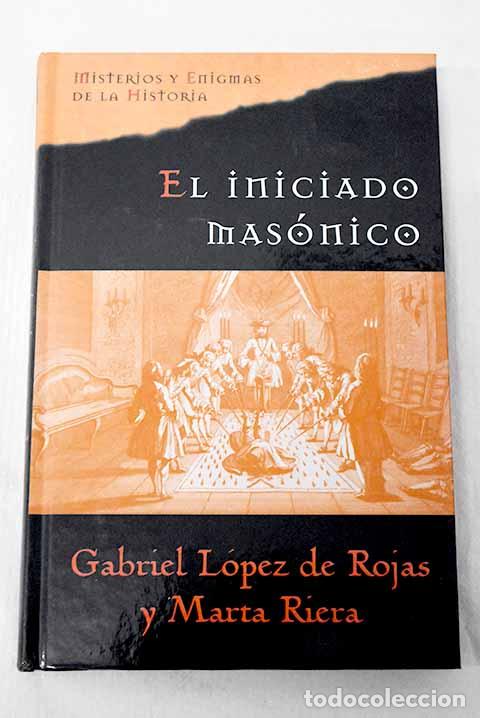 Libros: El iniciado mas&oacute;nico: tras el secreto de la Masoner&iacute;a, los rosacruces y los illuminati