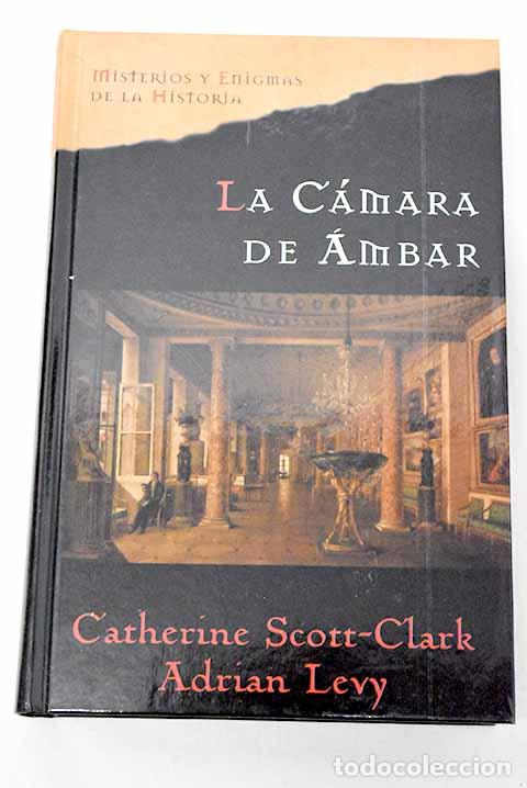 Libros: La C&aacute;mara &Aacute;mbar: la resoluci&oacute;n de uno de los grandes misterios del siglo XX.- Scott-Clark, Cathy