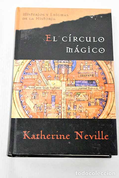 Libros: El c&iacute;rculo m&aacute;gico: Neville, Katherine.- Neville, Katherine