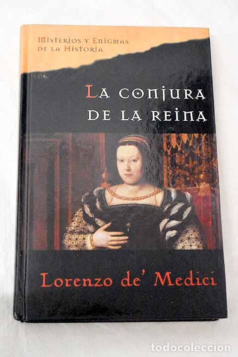 Libros: La conjura de la reina.- Medici, Lorenzo de