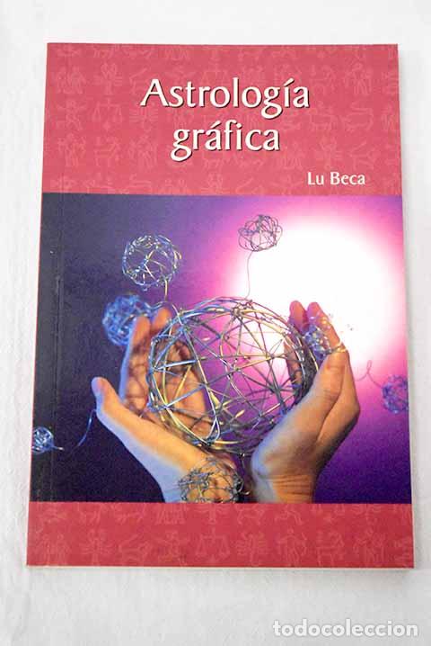 Libros: Astrolog&iacute;a gr&aacute;fica: Beca, Lu.- Beca, Lu