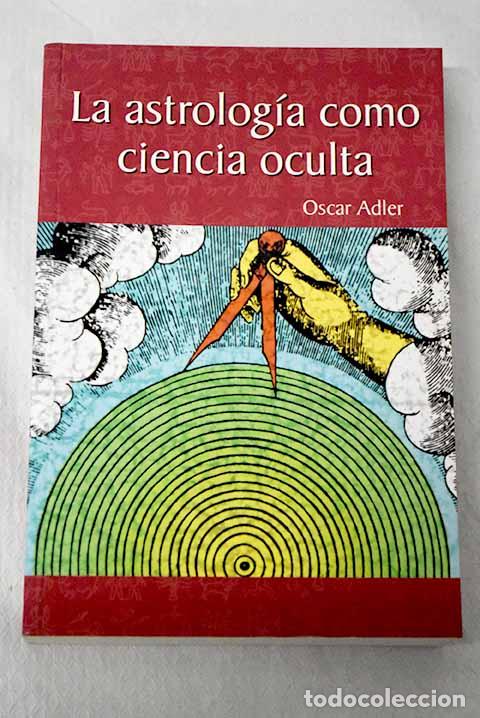 Libros: La astrolog&iacute;a como ciencia oculta.- Adler, Oscar