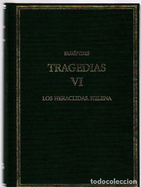 Libros: Tragedias. Volumen VI. Los Heraclidas. Helena - Eur&iacute;pides